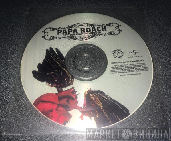  Papa Roach  - Getting Away With Murder