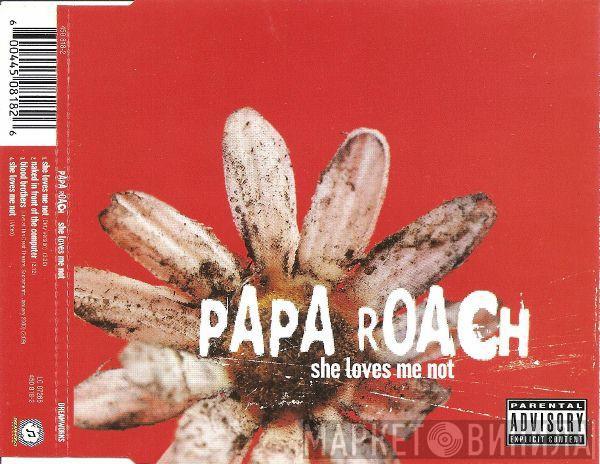 Papa Roach - She Loves Me Not