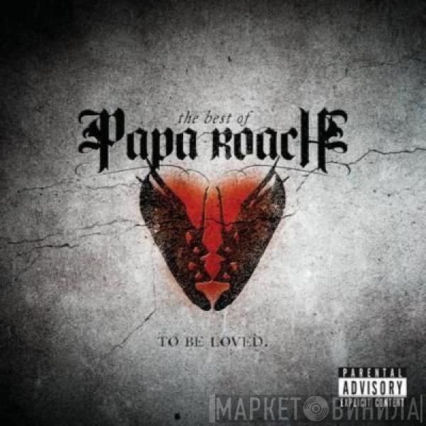  Papa Roach  - The Best Of Papa Roach: To Be Loved