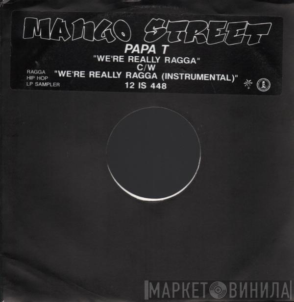 Papa T - We're Really Ragga