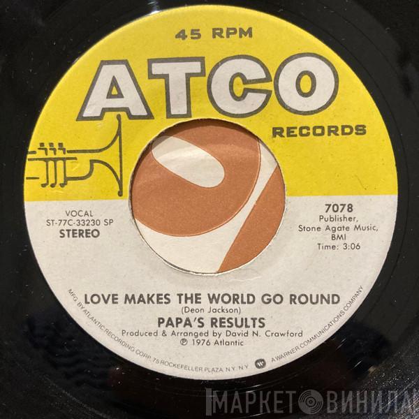 Papa's Results - Love Makes The World Go Round / I'm Looking For A Song