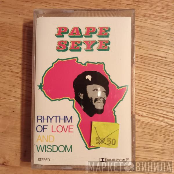  Pape Seye  - Rhythm Of Love And Wisdom