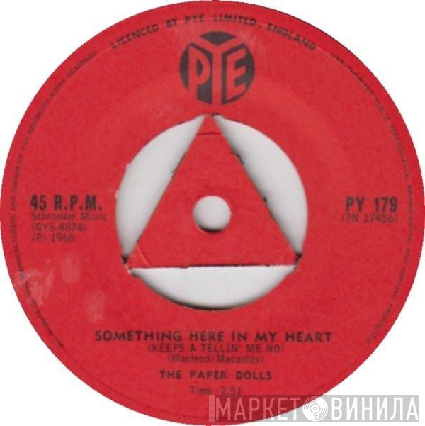  Paper Dolls  - Something Here In My Heart (Keeps A Tellin' Me No)