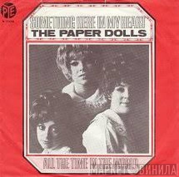  Paper Dolls  - Something Here In My Heart