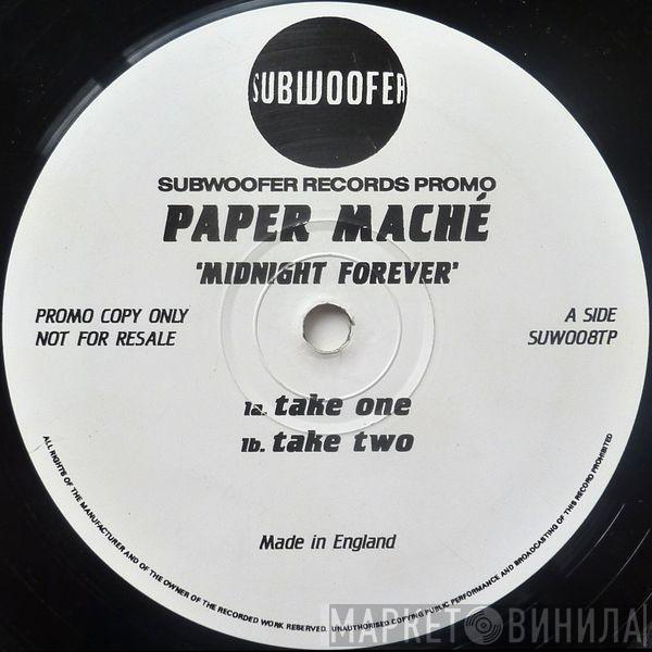 Paper Maché - Midnight Forever