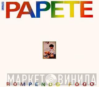 Papete - Rompendo Fogo