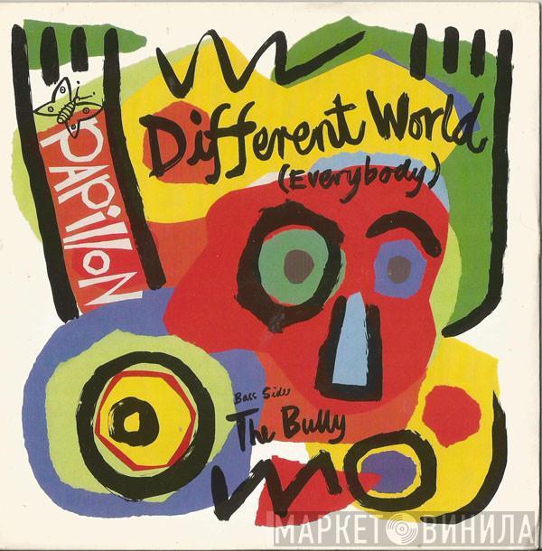 Papillon  - Different World (Everybody) / The Bully