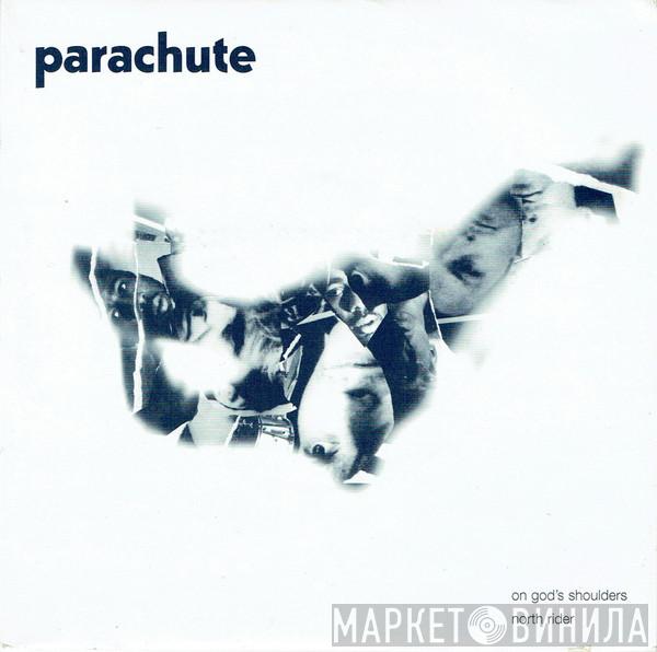 Parachute  - On God's Shoulders / North Rider