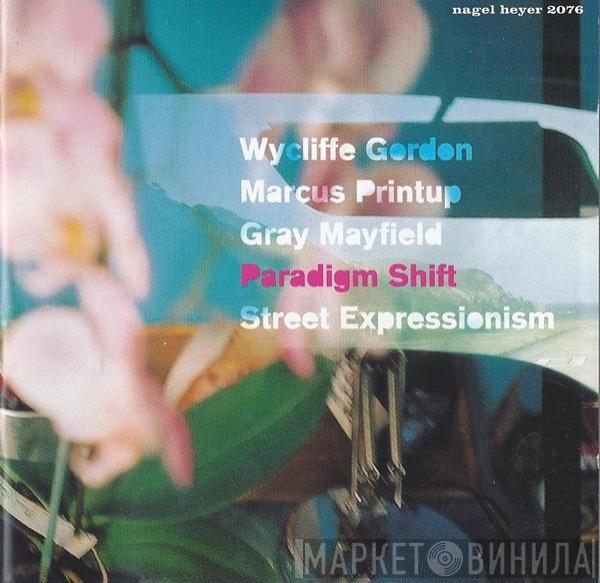 Paradigm Shift  - Street Expressionism