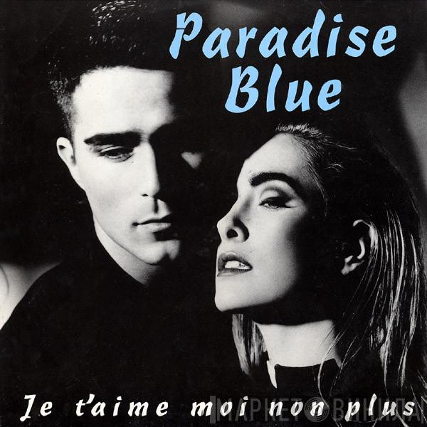  Paradise Blue  - Je T'Aime Moi Non Plus