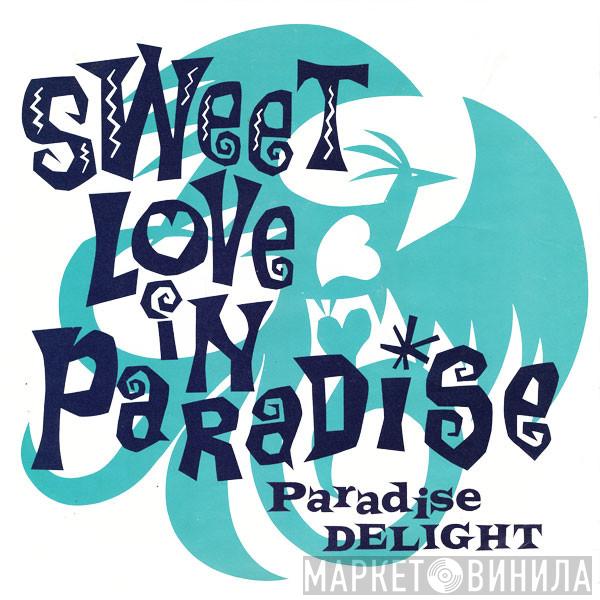 Paradise Delight - Sweet Love In Paradise