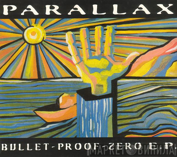 Parallax  - Bullet-Proof-Zero E.P.