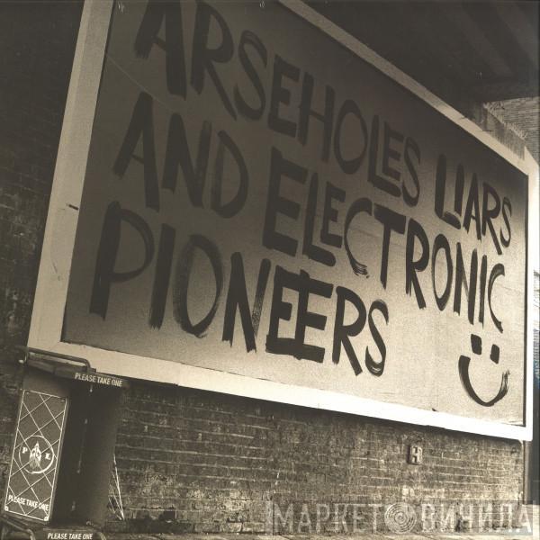 Paranoid London - Arseholes, Liars, And Electronic Pioneers