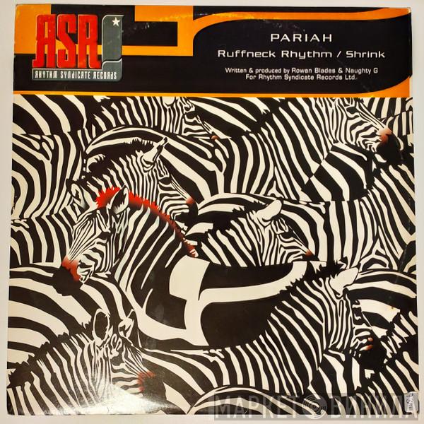 Pariah  - Ruffneck Rhythm / Shrink