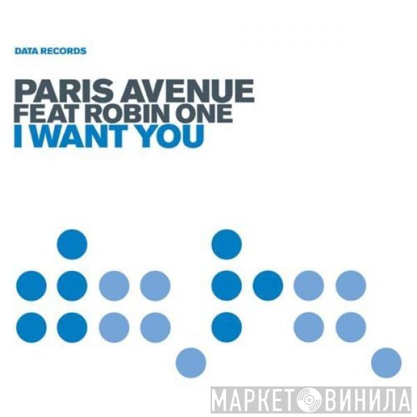 Paris Avenue, Robin One - I Want You
