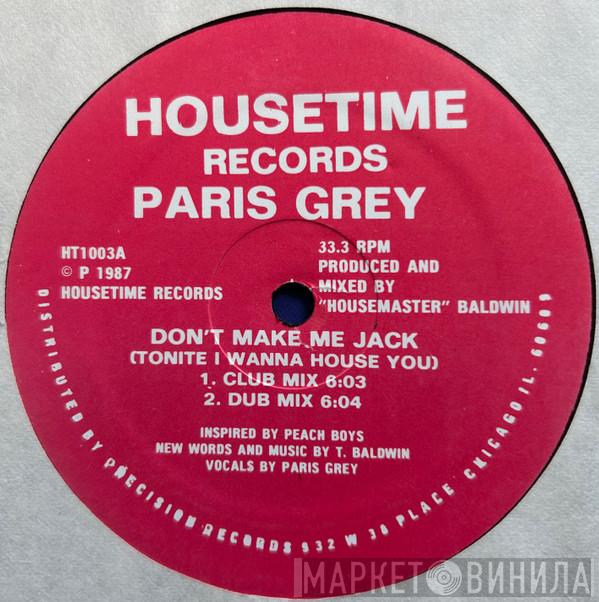  Paris Grey  - Don't Make Me Jack (Tonite I Wanna House You)