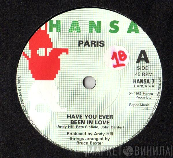 Paris  - Have You Ever Been In Love