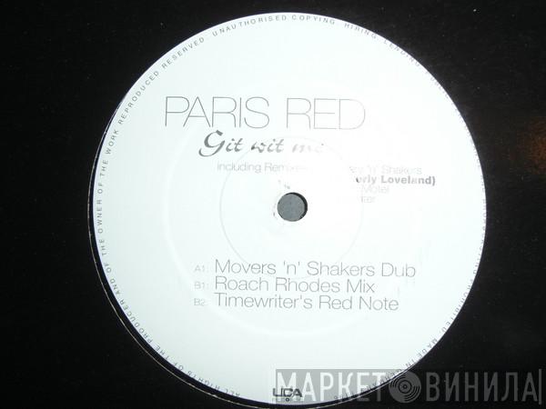  Paris Red  - Git Wit Me