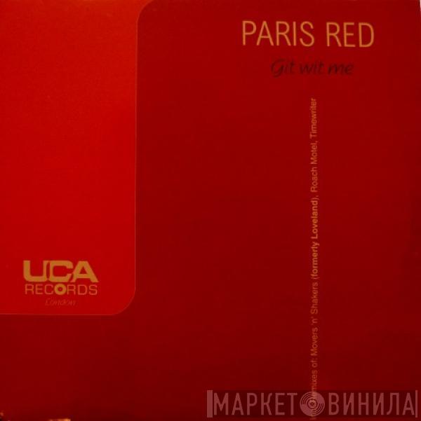  Paris Red  - Git Wit Me