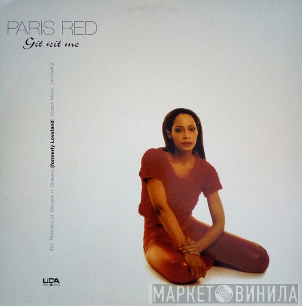  Paris Red  - Git Wit Me