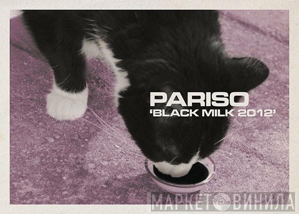 Pariso - Black Milk 2012