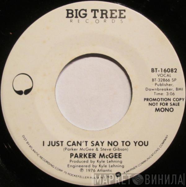 Parker McGee - I Just Can't Say No To You
