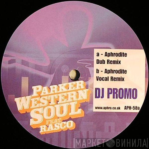 Parker , Rasco - Western Soul (Aphrodite Remixes)