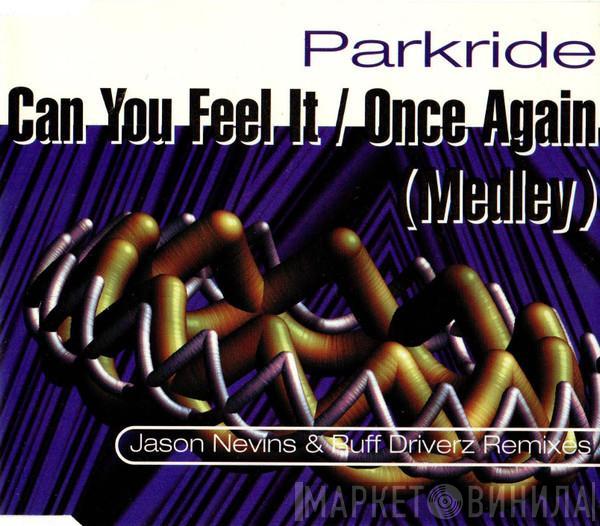  Parkride  - Can You Feel It / Once Again (Medley)