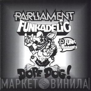 , Parliament , Funkadelic  P-Funk All Stars  - Dope Dog
