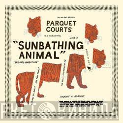 Parquet Courts - Sunbathing Animal