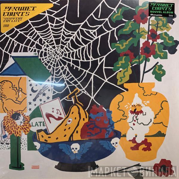 Parquet Courts - Sympathy For Life