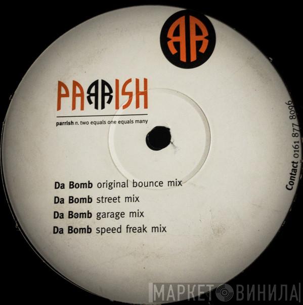 Parrish  - Da Bomb
