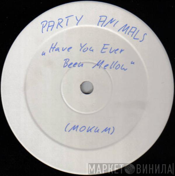  Party Animals  - Have You Ever Been Mellow?