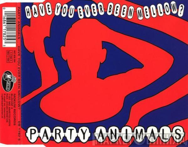  Party Animals  - Have You Ever Been Mellow?