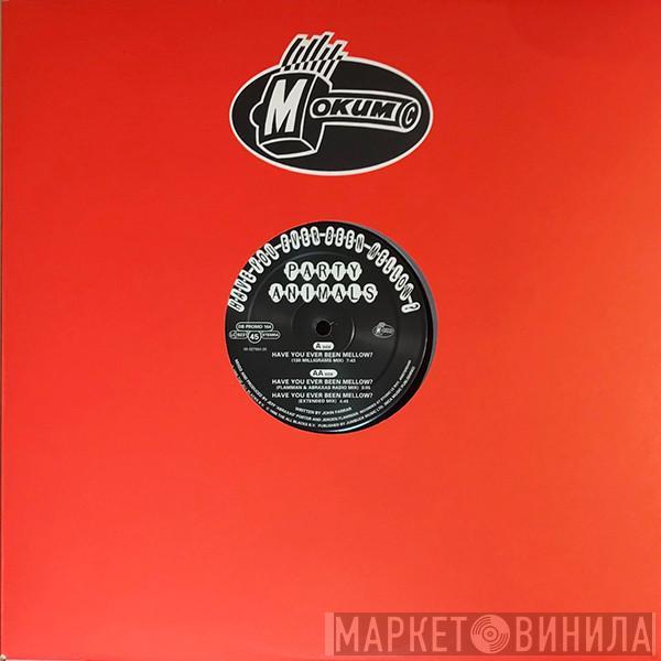  Party Animals  - Have You Ever Been Mellow?