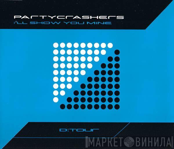 Party Crashers - I'll Show You Mine