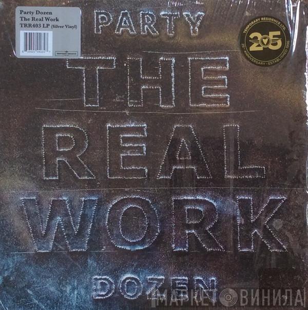 Party Dozen - The Real Work