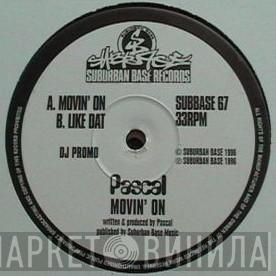  Pascal  - Movin' On / Like Dat