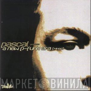  Pascal  - A New P-Funk Era Mixed