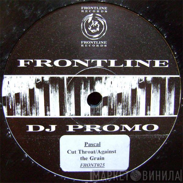 Pascal - Cut Throat / Against The Grain