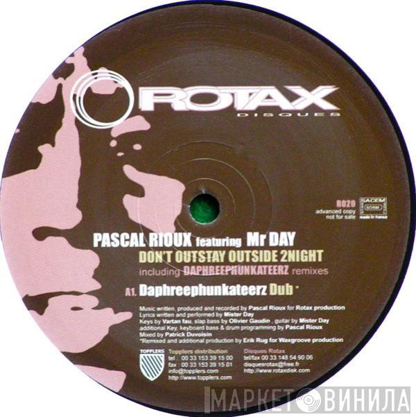 Pascal Rioux - Don't Outstay Outside 2 Night (Daphreephunkateerz Remixes)