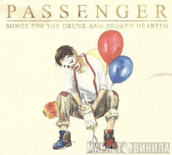 Passenger  - Songs For The Drunk And Broken Hearted