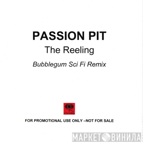  Passion Pit  - The Reeling (Bubblegum Sci Fi Remix)