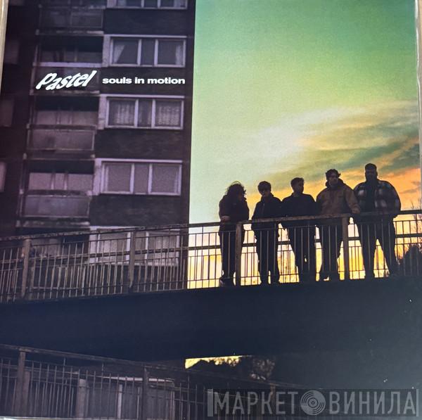 Pastel  - Souls In Motion