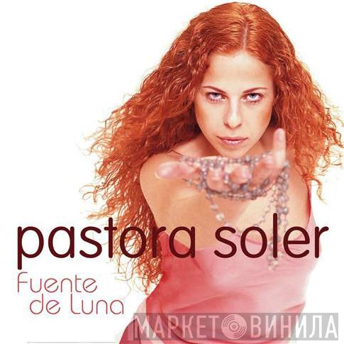 Pastora Soler - Fuente De Luna