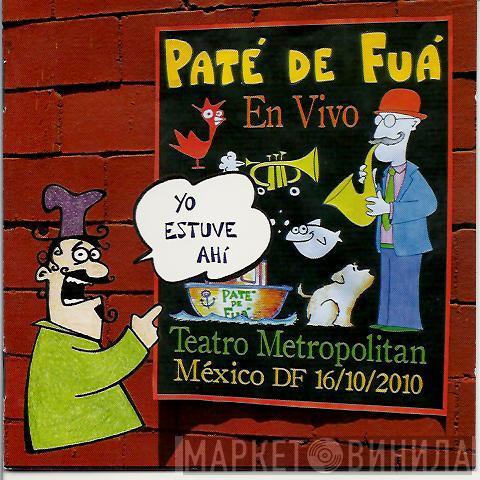 Paté De Fuá - Yo Estuve Ahí