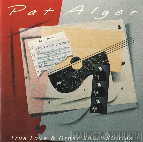 Pat Alger - True Love & Other Short Stories