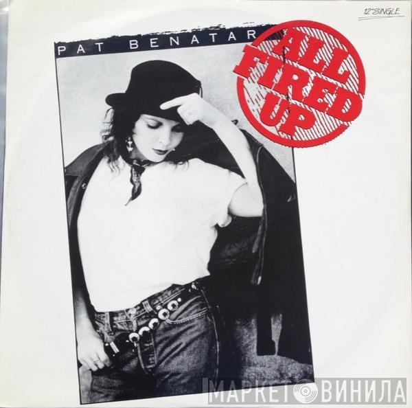  Pat Benatar  - All Fired Up