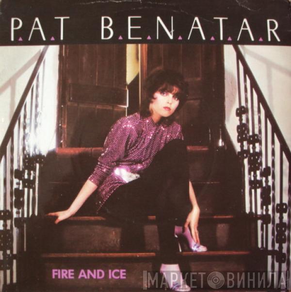 Pat Benatar - Fire And Ice
