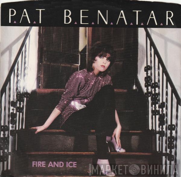  Pat Benatar  - Fire And Ice
